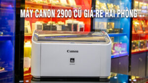 Máy in canon 2900 cũ Hải Phòng